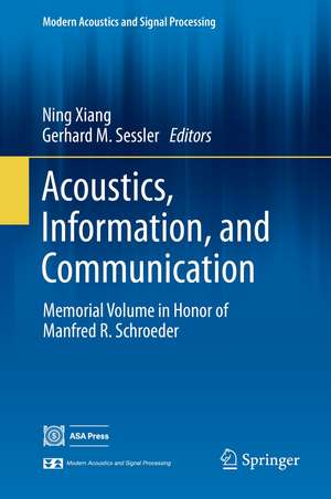 Acoustics, Information, and Communication: Memorial Volume in Honor of Manfred R. Schroeder de Ning Xiang