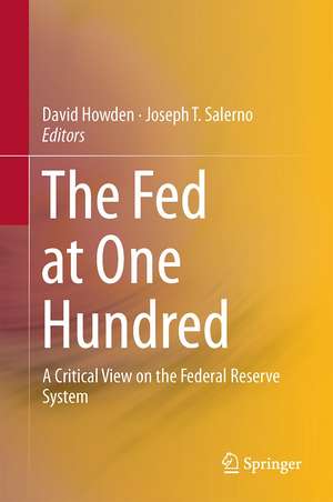 The Fed at One Hundred: A Critical View on the Federal Reserve System de David Howden