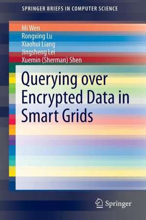 Querying over Encrypted Data in Smart Grids de Mi Wen