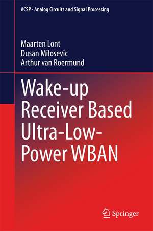 Wake-up Receiver Based Ultra-Low-Power WBAN de Maarten Lont