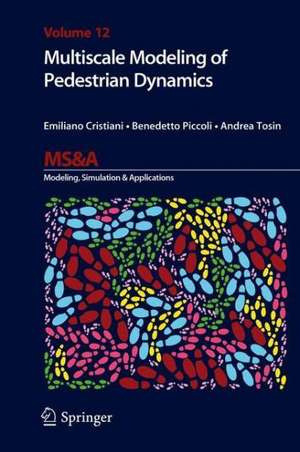 Multiscale Modeling of Pedestrian Dynamics de Emiliano Cristiani