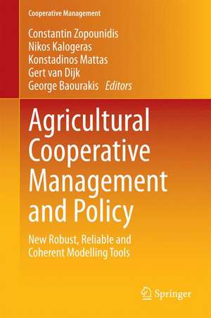 Agricultural Cooperative Management and Policy: New Robust, Reliable and Coherent Modelling Tools de Constantin Zopounidis