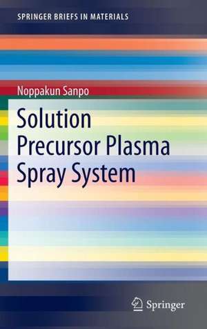 Solution Precursor Plasma Spray System de Noppakun Sanpo