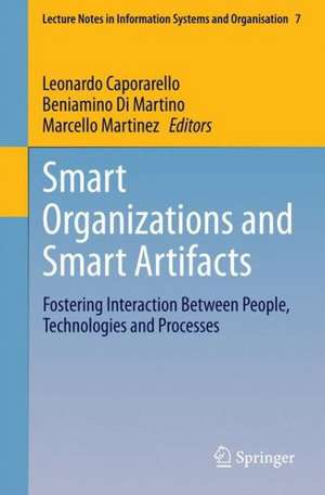 Smart Organizations and Smart Artifacts: Fostering Interaction Between People, Technologies and Processes de Leonardo Caporarello