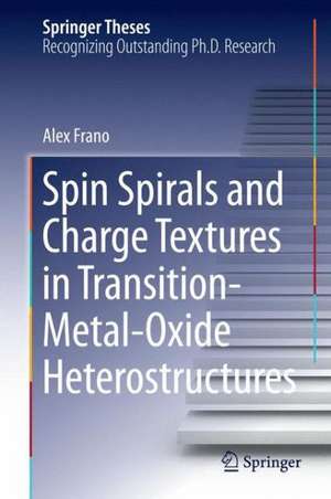 Spin Spirals and Charge Textures in Transition-Metal-Oxide Heterostructures de Alex Frano