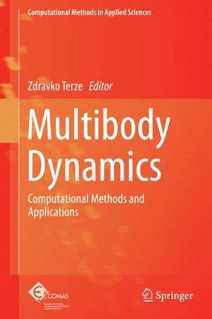 Multibody Dynamics: Computational Methods and Applications de Zdravko Terze