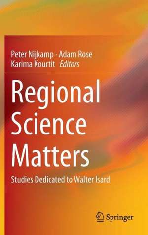 Regional Science Matters: Studies Dedicated to Walter Isard de Peter Nijkamp