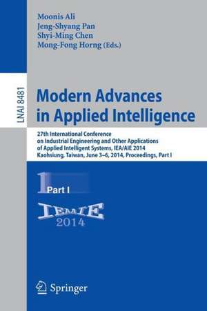 Modern Advances in Applied Intelligence: 27th International Conference on Industrial Engineering and Other Applications of Applied Intelligent Systems, IEA/AIE 2014, Kaohsiung, Taiwan, June 3-6, 2014, Proceedings, Part I de Moonis Ali