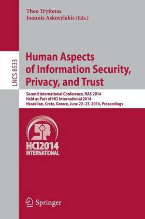 Human Aspects of Information Security, Privacy, and Trust: Second International Conference, HAS 2014, Held as Part of HCI International 2014, Heraklion, Crete, Greece, June 22-27, 2014, Proceedings de Theo Tryfonas