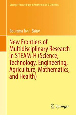 New Frontiers of Multidisciplinary Research in STEAM-H (Science, Technology, Engineering, Agriculture, Mathematics, and Health) de Bourama Toni