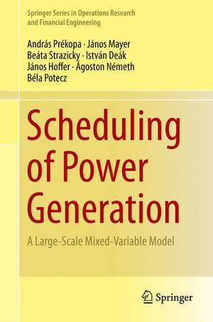 Scheduling of Power Generation: A Large-Scale Mixed-Variable Model de András Prékopa