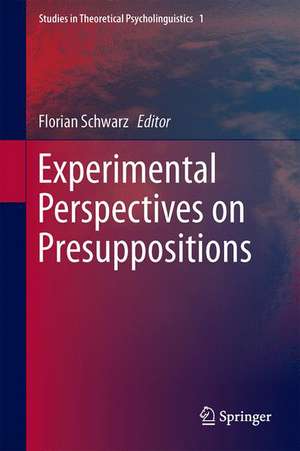 Experimental Perspectives on Presuppositions de Florian Schwarz