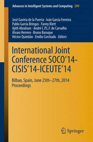 International Joint Conference SOCO’14-CISIS’14-ICEUTE’14: Bilbao, Spain, June 25th-27th, 2014, Proceedings de José Gaviria de la Puerta