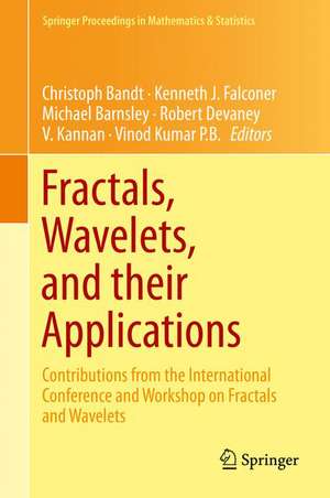 Fractals, Wavelets, and their Applications: Contributions from the International Conference and Workshop on Fractals and Wavelets de Christoph Bandt