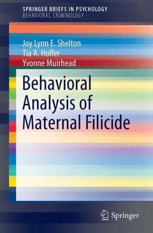 Behavioral Analysis of Maternal Filicide de Joy Lynn E. Shelton