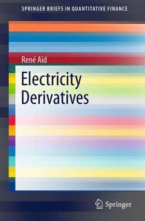 Electricity Derivatives de René Aïd