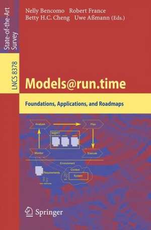 Models@run.time: Foundations, Applications, and Roadmaps de Nelly Bencomo