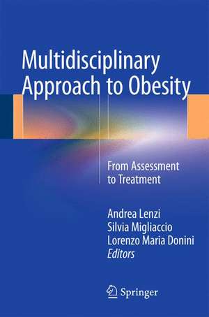 Multidisciplinary Approach to Obesity: From Assessment to Treatment de Andrea Lenzi