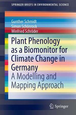 Plant Phenology as a Biomonitor for Climate Change in Germany: A Modelling and Mapping Approach de Gunther Schmidt