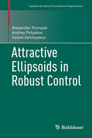 Attractive Ellipsoids in Robust Control de Alexander Poznyak