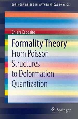 Formality Theory: From Poisson Structures to Deformation Quantization de Chiara Esposito