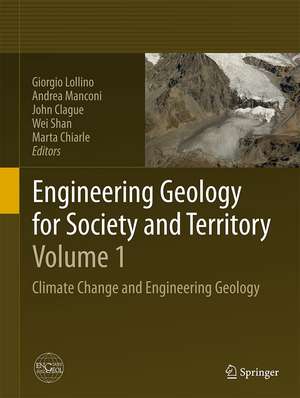 Engineering Geology for Society and Territory - Volume 1: Climate Change and Engineering Geology de Giorgio Lollino