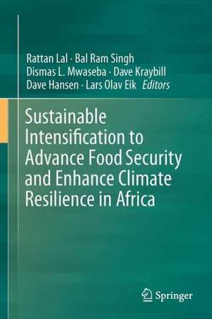 Sustainable Intensification to Advance Food Security and Enhance Climate Resilience in Africa de Rattan Lal