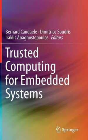 Trusted Computing for Embedded Systems de Bernard Candaele