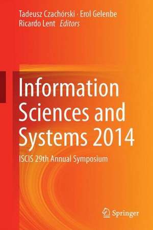 Information Sciences and Systems 2014: Proceedings of the 29th International Symposium on Computer and Information Sciences de Tadeusz Czachórski