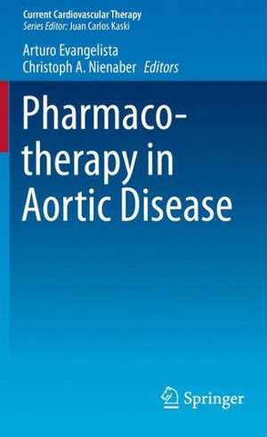 Pharmacotherapy in Aortic Disease de Arturo Evangelista