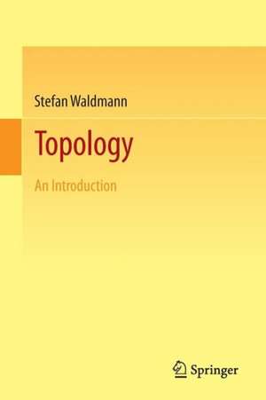 Topology: An Introduction de Stefan Waldmann