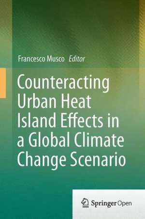 Counteracting Urban Heat Island Effects in a Global Climate Change Scenario de Francesco Musco