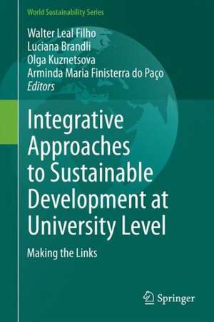 Integrative Approaches to Sustainable Development at University Level: Making the Links de Walter Leal Filho