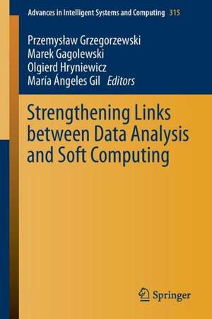 Strengthening Links Between Data Analysis and Soft Computing de Przemyslaw Grzegorzewski