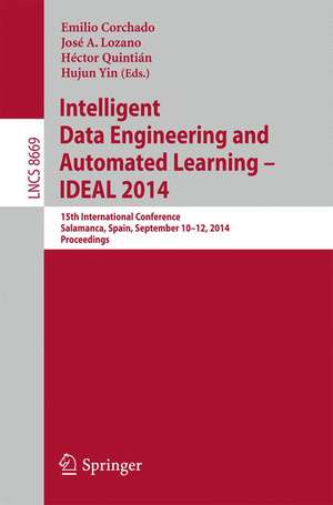 Intelligent Data Engineering and Automated Learning -- IDEAL 2014: 15th International Conference, Salamanca, Spain, September 10-12, 2014, Proceedings de Emilio Corchado