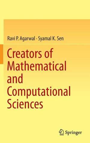 Creators of Mathematical and Computational Sciences de Ravi P Agarwal