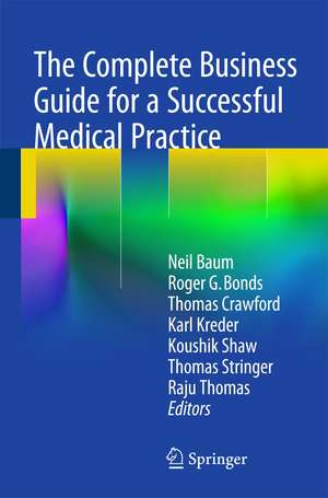 The Complete Business Guide for a Successful Medical Practice de Neil Baum