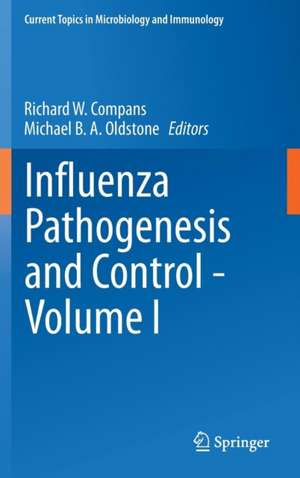 Influenza Pathogenesis and Control - Volume I de Richard W. Compans