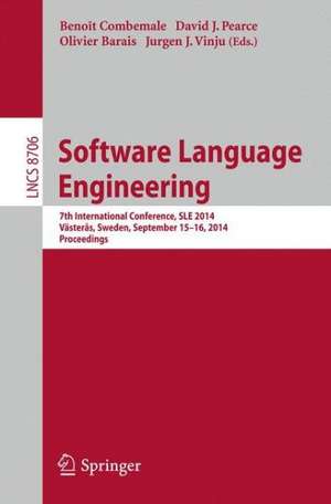 Software Language Engineering: 7th International Conference, SLE 2014, Västerås, Sweden, September 15-16, 2014. Proceedings de Benoit Combemale