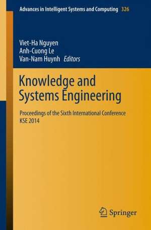 Knowledge and Systems Engineering: Proceedings of the Sixth International Conference KSE 2014 de Viet-Ha Nguyen