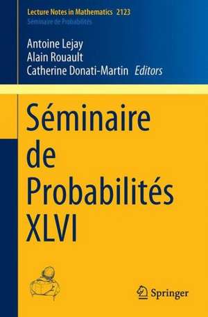 Séminaire de Probabilités XLVI de Catherine Donati-Martin