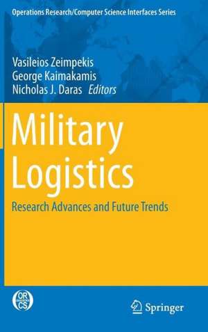 Military Logistics: Research Advances and Future Trends de Vasileios Zeimpekis