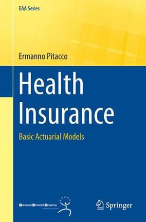 Health Insurance: Basic Actuarial Models de Ermanno Pitacco