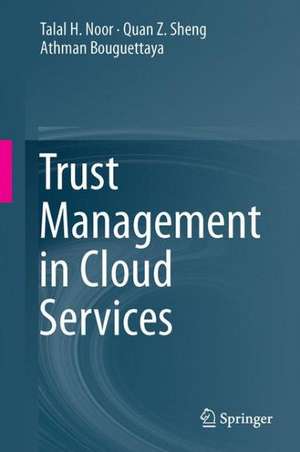 Trust Management in Cloud Services de Talal H. Noor