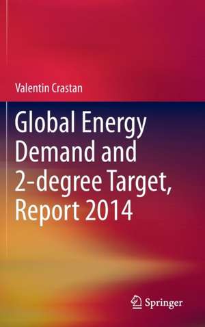 Global Energy Demand and 2-degree Target, Report 2014 de Valentin Crastan