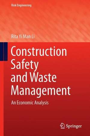 Construction Safety and Waste Management: An Economic Analysis de Rita Yi Man Li