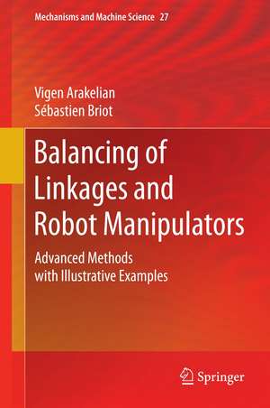 Balancing of Linkages and Robot Manipulators: Advanced Methods with Illustrative Examples de Vigen Arakelian