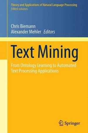 Text Mining: From Ontology Learning to Automated Text Processing Applications de Chris Biemann