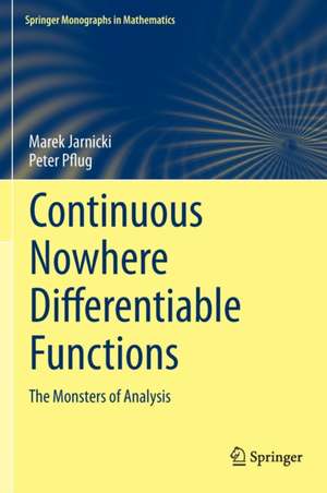 Continuous Nowhere Differentiable Functions: The Monsters of Analysis de Marek Jarnicki