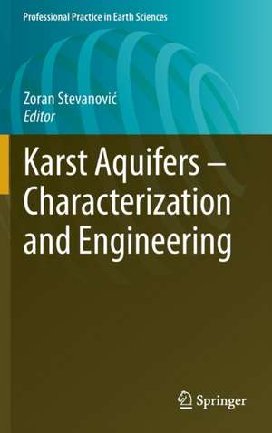 Karst Aquifers - Characterization and Engineering de Zoran Stevanović